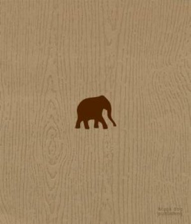 The Wood That Doesn't Look Like An Elephant by Ben Casey