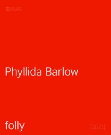 Folly: Phyllida Barlow by Emma Dexter