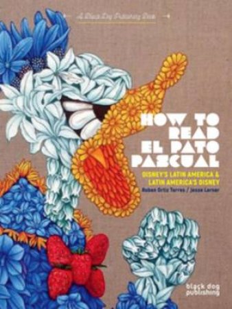 How To Read El Pato Pascual: English/Spanish by Jesse Lerner & Ruben Ortiz-Torres