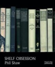 Shelf Obsessions Phil Shaw
