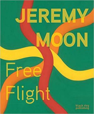 Jeremy Moon: Free Flight by Jeremy Moon