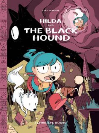 Hilda And The Black Hound by Luke Pearson