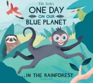 In The Rainforest by Ella Bailey