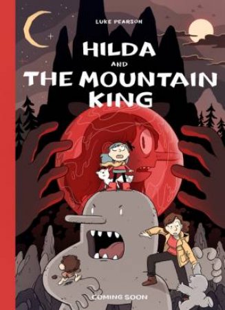 Hilda And The Mountain King by Luke Pearson