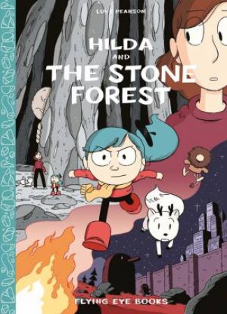 Hilda And The Stone Forest by Luke Pearson