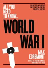 All You Need to Know World War One