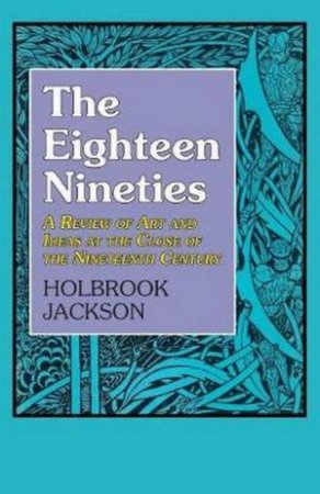 Eighteen Nineties by Holbrook Jackson