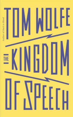 Kingdom of Speech by Tom Wolfe