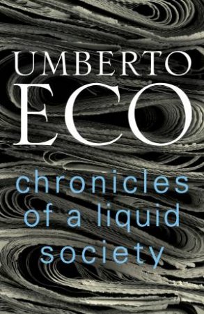 Chronicles Of A Liquid Society by Umberto Eco