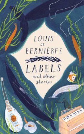 Labels And Other Stories by Louis de Bernieres