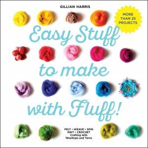 Easy Stuff To Make With Fluff by Gillian Harris