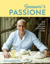 Passione Simple Seductive Recipes For Lovers Of Italian Food