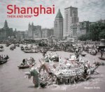 Shanghai Then and Now
