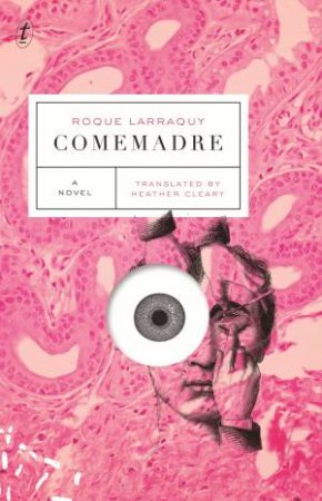 Comemadre by Roque Larraquy