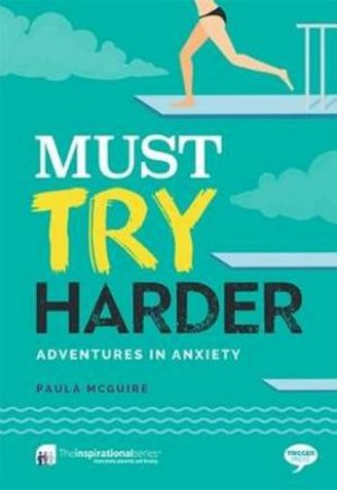 Must Try Harder: Adventures in Anxiety by Paula McGuire