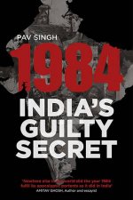 1984 Indias Guilty Secret