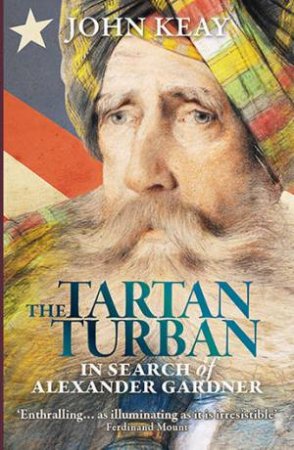 The Tartan Turban by John Keay