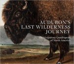Audubons Last Wilderness Journey The Vivaparous Quadrupeds Of North America