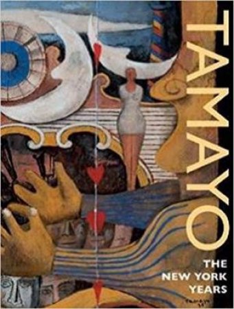 Tamayo: The New York Years by Carmen E. Ramos