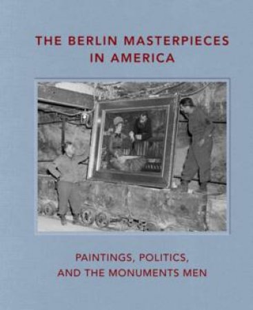 The Berlin Masterpieces In America by Peter J Bell & Kristi A Nelson 
