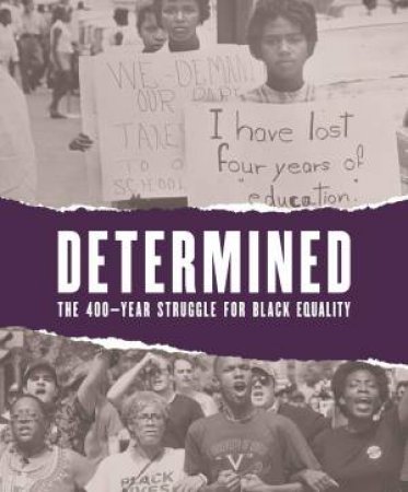 Determined: The 400-Year Struggle For Black Equality by Karen A Sherry