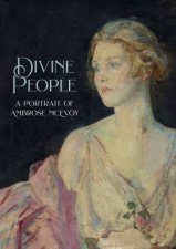 Divine People The Art And Life Of Ambrose McEvoy 18771927