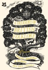 A Treasury Of British Folklore Maypoles Mandrakes And Mistletoe