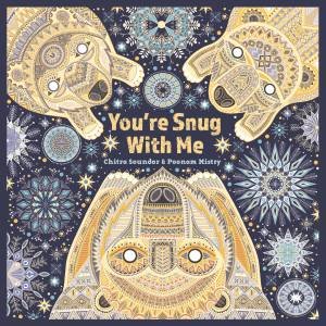 You're Snug with Me by Chitra Soundar & Poonam Mistry