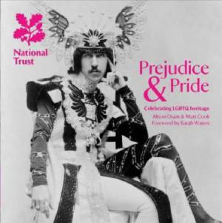 Prejudice & Pride, Celebrating LGBTQ Heritage: National Trust Guidebook by Matt Cook & Alison Oram