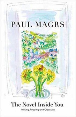 The Novel Inside You by Paul Magrs