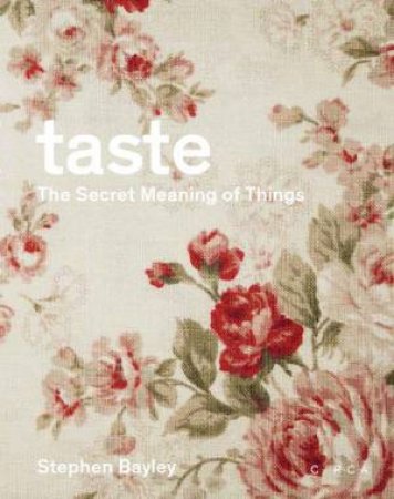 Taste: The Secret Meaning Of Things