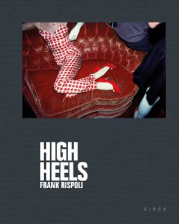 Frank Rispoli: High Heels by Eric Bradshaw Hughes