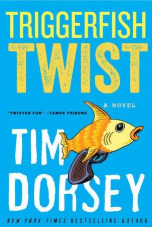 Triggerfish Twist by Tim Dorsey