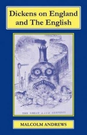 Dickens on England and the English by Malcolm Andrews