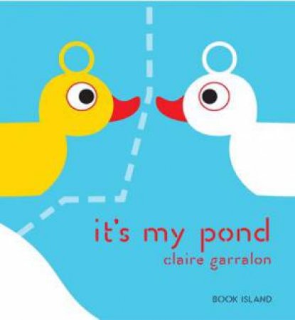 It's My Pond by Claire Garralon