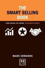 Smart Selling Book Brains Brawn Using Brains Not Brawn to Succeed in Sales