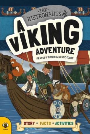 Histronauts: A Viking Adventure by Frances Durkin & Grace Cooke