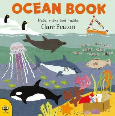 Ocean Book: Read, Make And Create by Clare Beaton