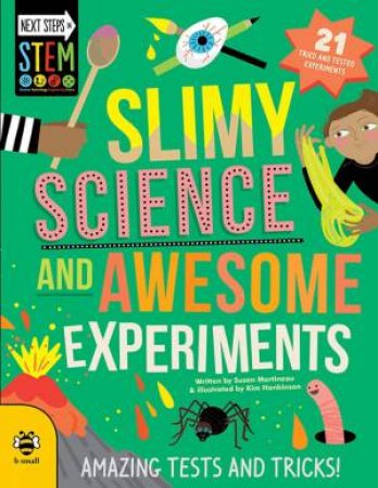 Slimy Science And Awesome Experiments by Susan Martineau & Kim Hankinson