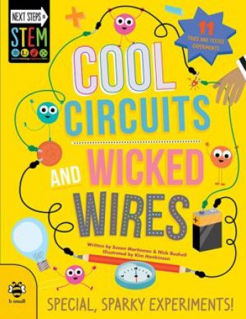 Cool Circuits And Wicked Wires by Susan Martineau & Kim Hankinson