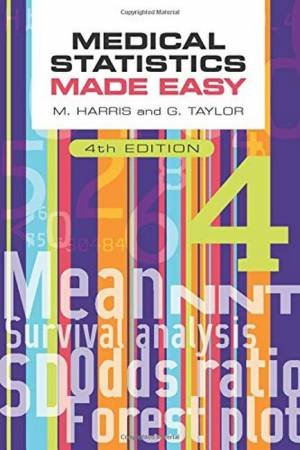 Medical Statistics Made Easy 4th Ed by Michael Harris & Gordon Taylor