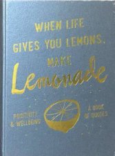 Slogans When Life Gives You Lemons