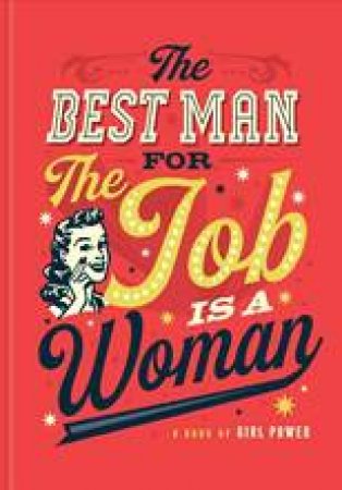 The Best Man For The Job Is A Woman by Susanna Goeghegan