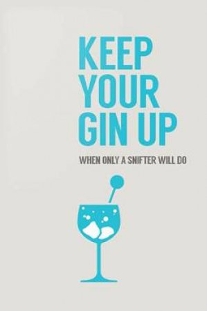 Keep Your Gin Up by Susanna Goeghegan