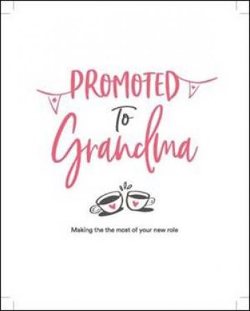 Promoted To Grandma by Susanna Goeghegan