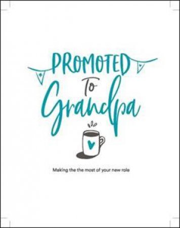Promoted To Grandpa by Susanna Goeghegan