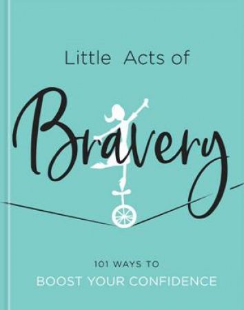 Little Acts Of Bravery by Susanna Goeghegan