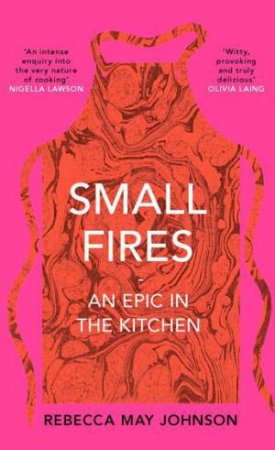 Small Fires by Rebecca May Johnson