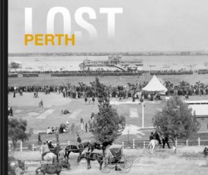 Lost Perth by Richard Offen