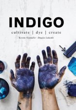Indigo Cultivate Dye Create